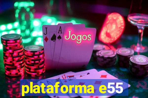 plataforma e55