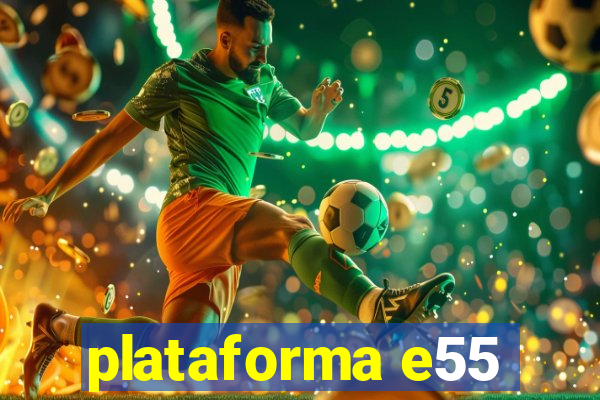 plataforma e55