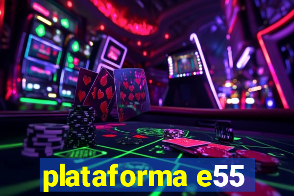 plataforma e55