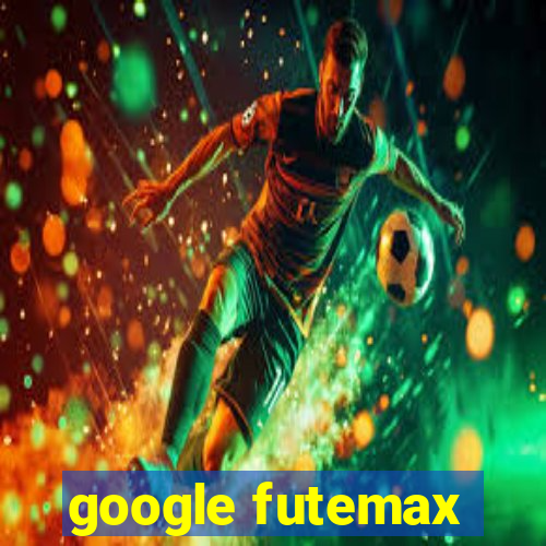 google futemax