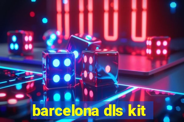 barcelona dls kit