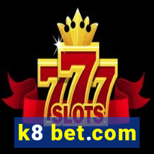 k8 bet.com