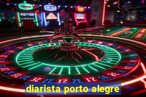 diarista porto alegre