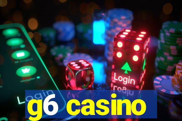 g6 casino