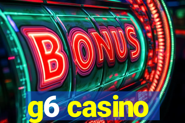 g6 casino