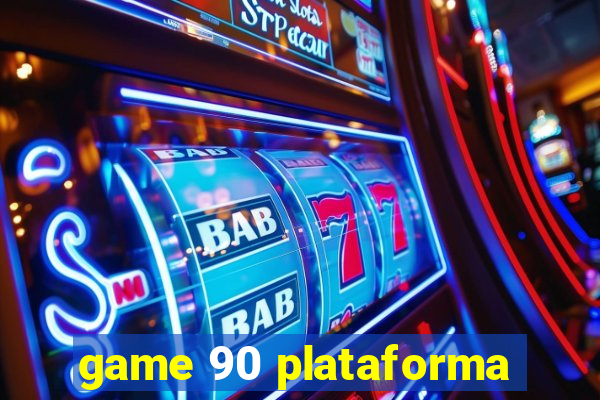 game 90 plataforma