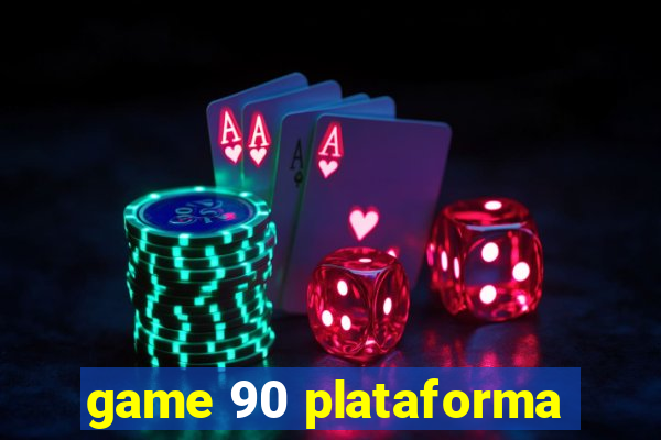 game 90 plataforma