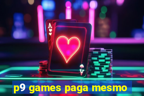 p9 games paga mesmo