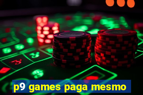 p9 games paga mesmo