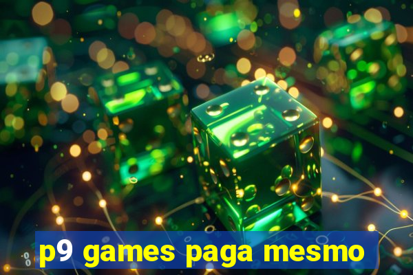 p9 games paga mesmo