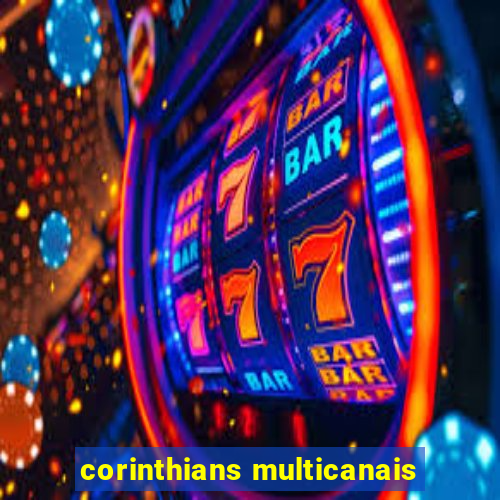 corinthians multicanais