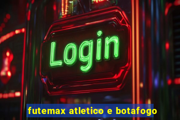 futemax atletico e botafogo