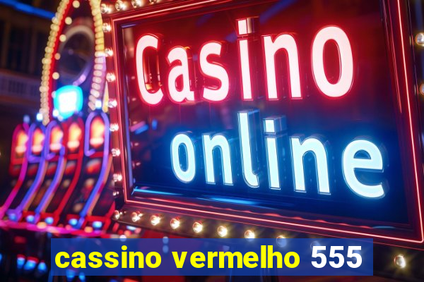 cassino vermelho 555