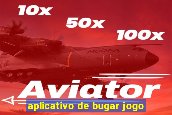 aplicativo de bugar jogo