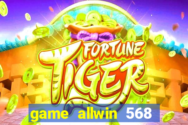 game allwin 568 com login