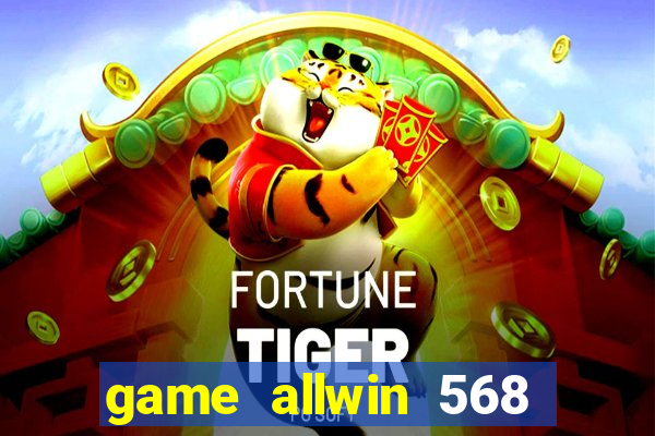 game allwin 568 com login