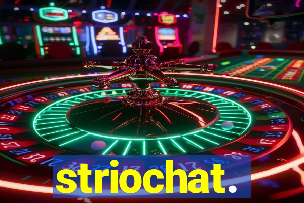 striochat.