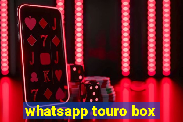 whatsapp touro box