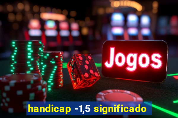 handicap -1,5 significado