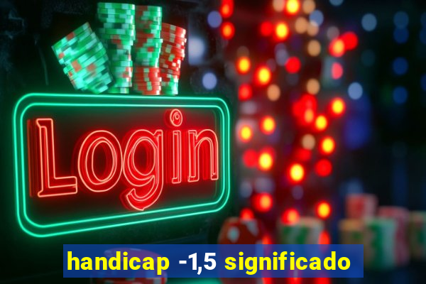 handicap -1,5 significado