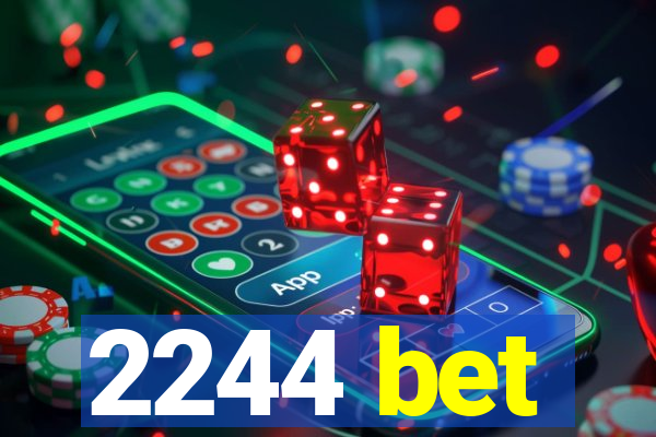 2244 bet