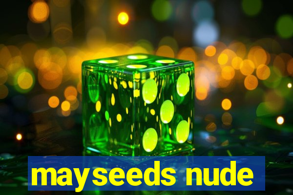 mayseeds nude