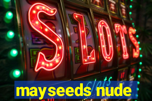 mayseeds nude