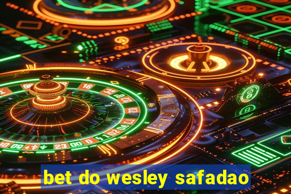 bet do wesley safadao