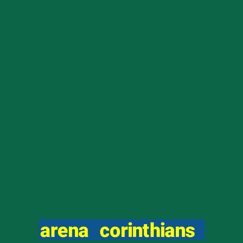 arena corinthians mapa assentos