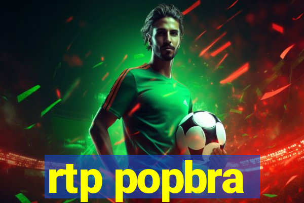 rtp popbra