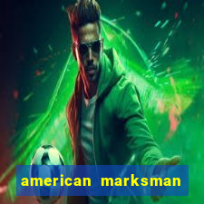 american marksman apk dinheiro infinito