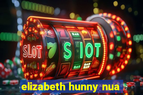 elizabeth hunny nua