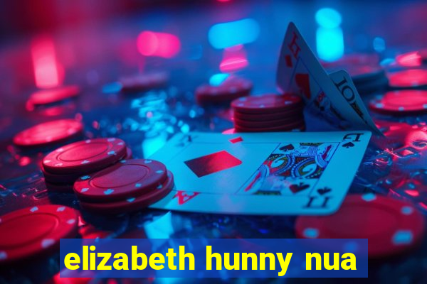 elizabeth hunny nua