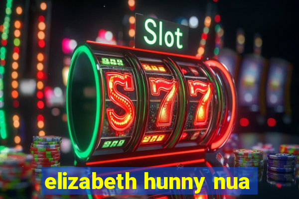 elizabeth hunny nua