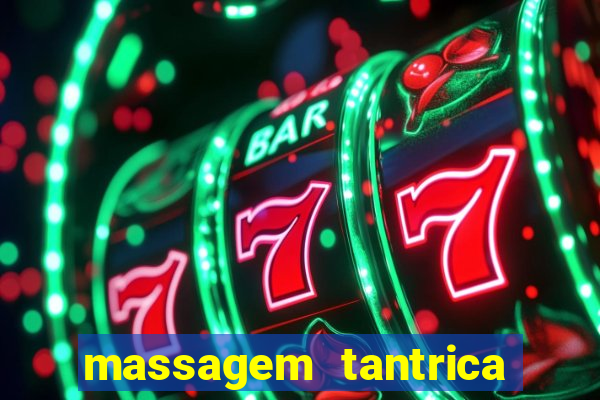 massagem tantrica perto de mim