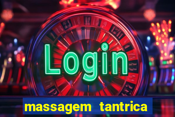 massagem tantrica perto de mim