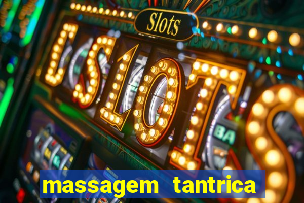 massagem tantrica perto de mim