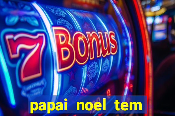 papai noel tem quantos anos