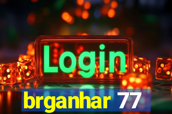 brganhar 77