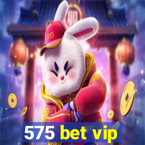 575 bet vip