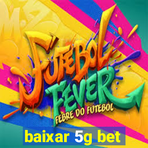 baixar 5g bet