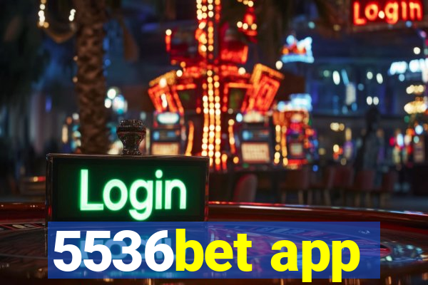 5536bet app