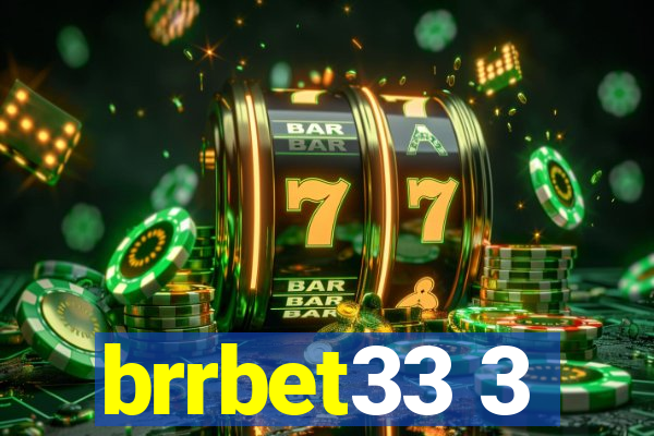 brrbet33 3