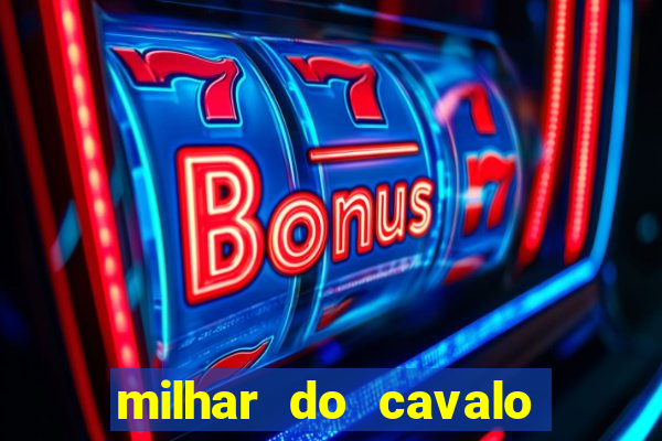 milhar do cavalo que mais sai