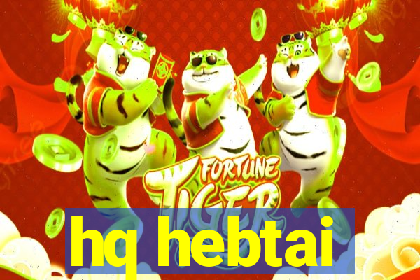 hq hebtai