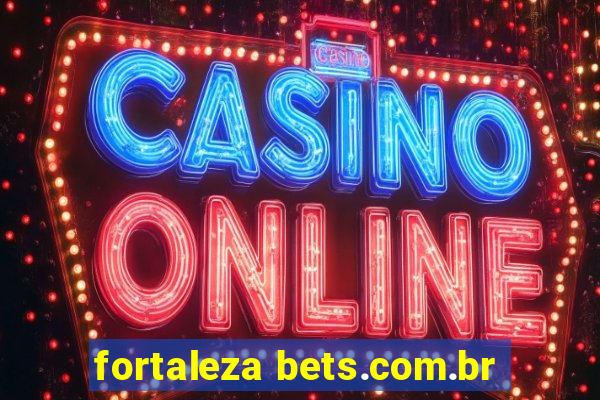 fortaleza bets.com.br