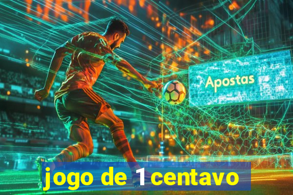 jogo de 1 centavo