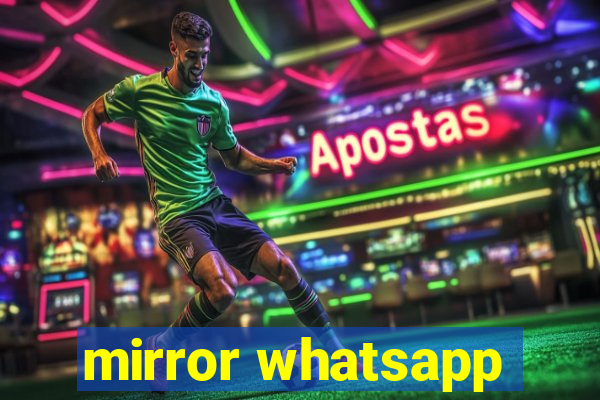 mirror whatsapp