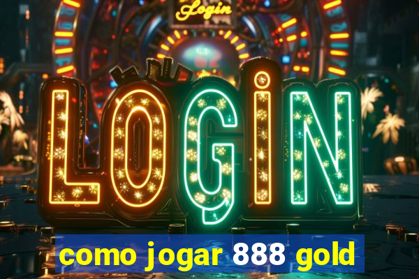 como jogar 888 gold