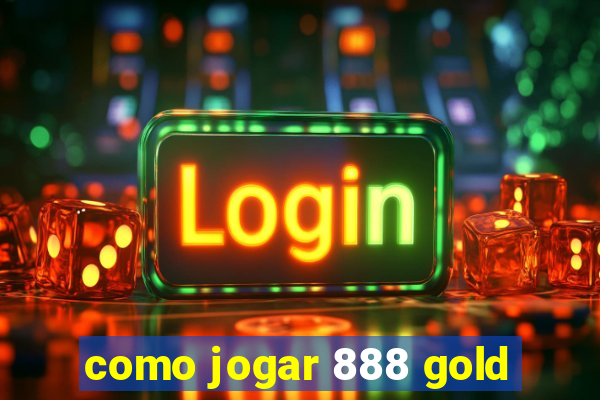 como jogar 888 gold